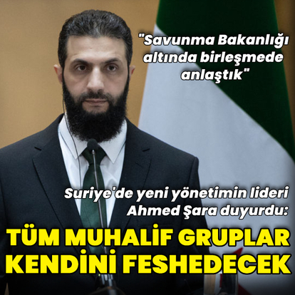 "Suriye'de tüm muhalif gruplar kendini feshedecek"