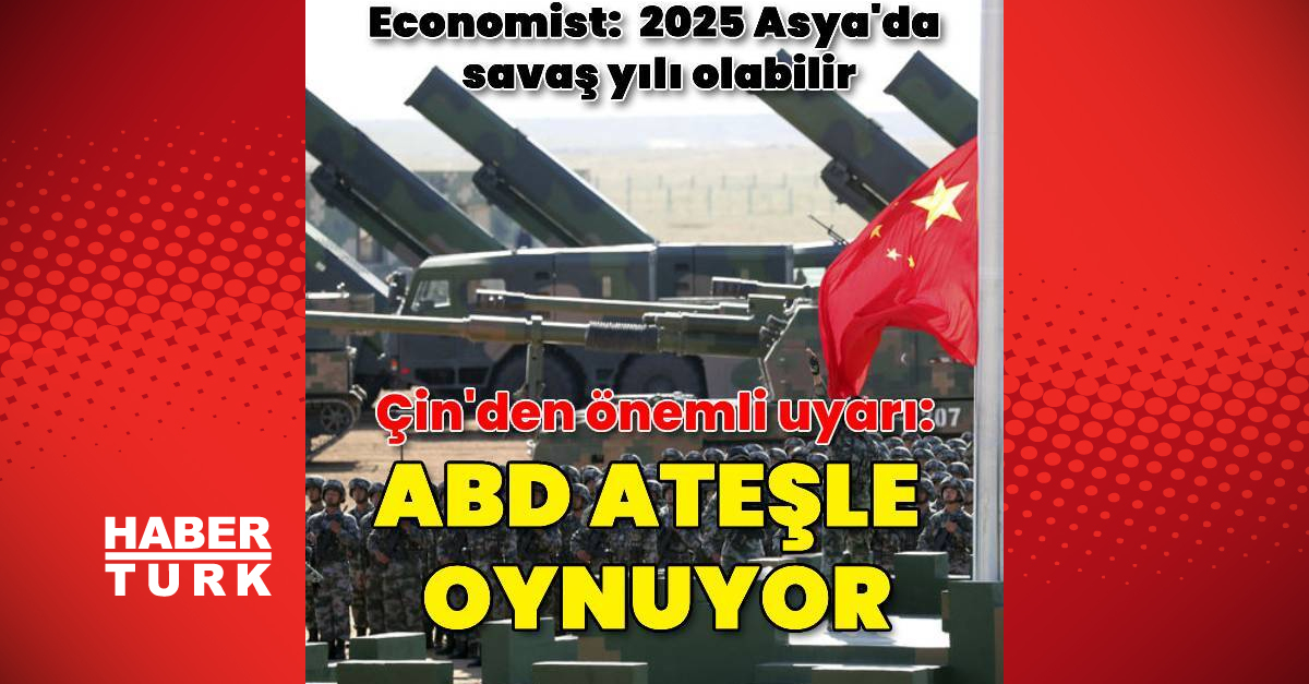 Çin: ABD ateşle oynuyor