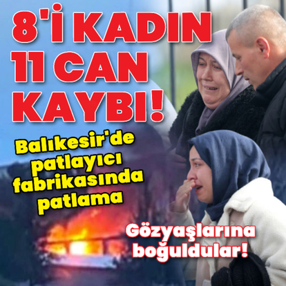  Patlayıcı üretim fabrikasında patlama! 11 can kaybı var