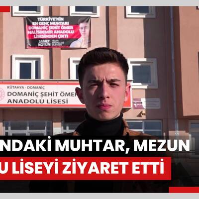 18 yaşındaki muhtar, mezun olduğu liseyi ziyaret etti