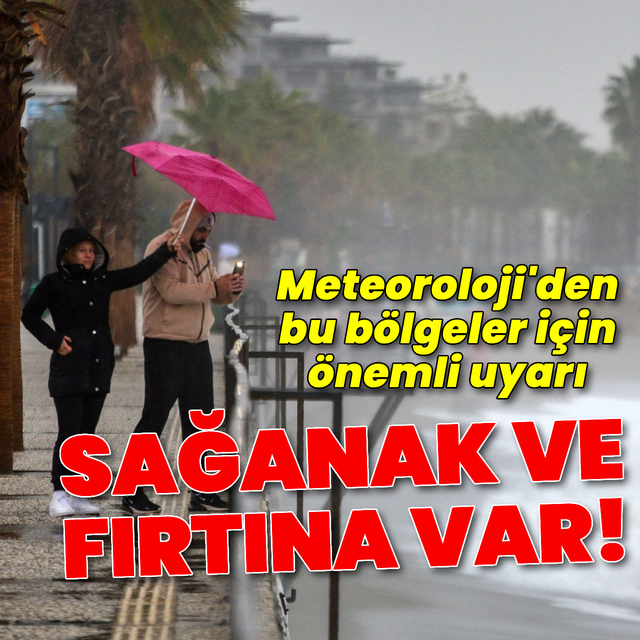 Meteoroloji'den sağanak ve fırtına uyarısı