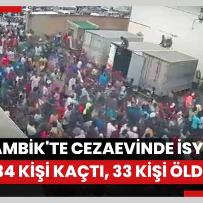 Mozambik'te cezaevinde isyan: Bin 534 kişi kaçtı, 33 kişi öldü
