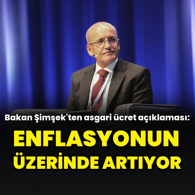 "Asgari ücret enflasyonun üzerinde artıyor"