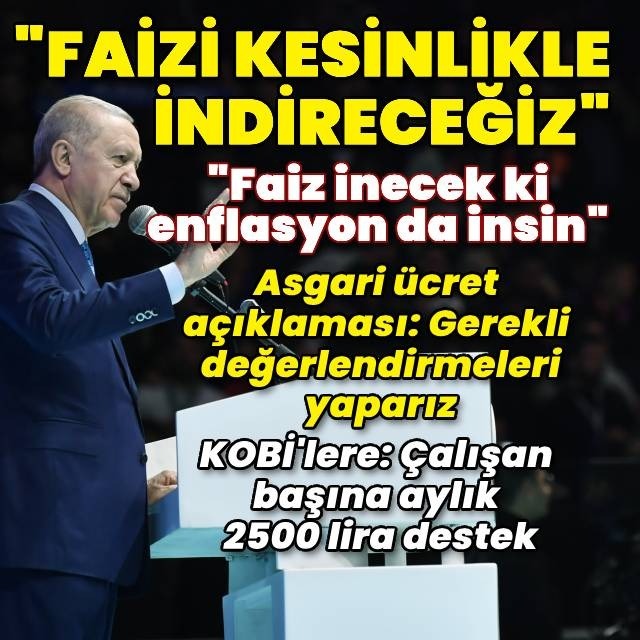 Cumhurbaşkanı Erdoğan: Faizi kesinlikle indireceğiz