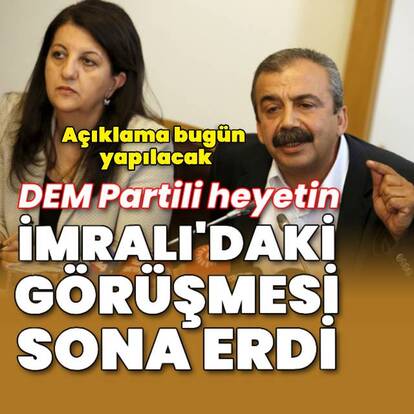 DEM Partili heyetin İmralı'daki görüşmesi sona erdi