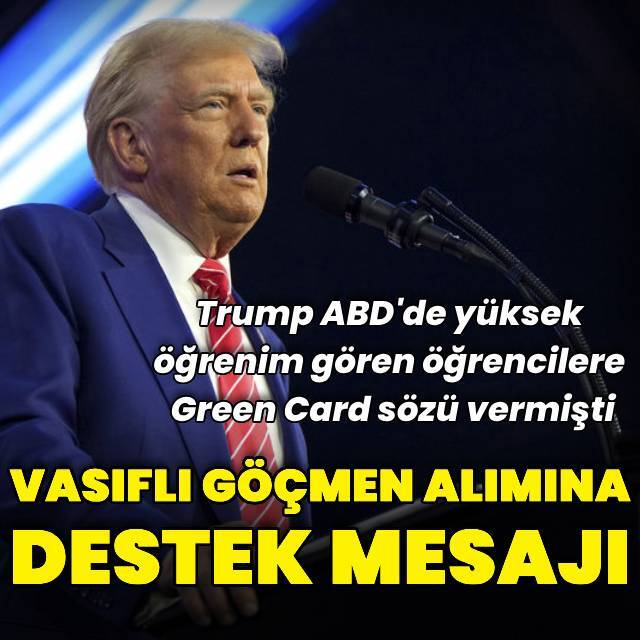 Trump'tan vasıflı göçmen alımına destek mesajı