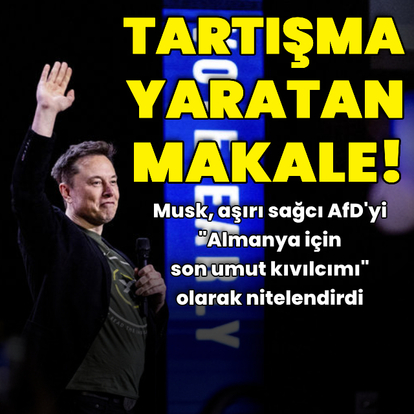  Musk'ın AfD yazısı tartışma yarattı