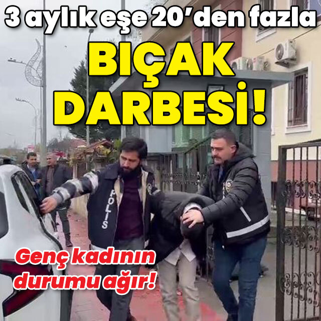 3 ay önce evlenmişti! Boşanma aşamasında 20'den fazla bıçak darbesi!