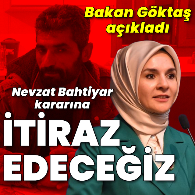 Bakan Göktaş: Nevzat Bahtiyar'a verilen cezaya itiraz edeceğiz