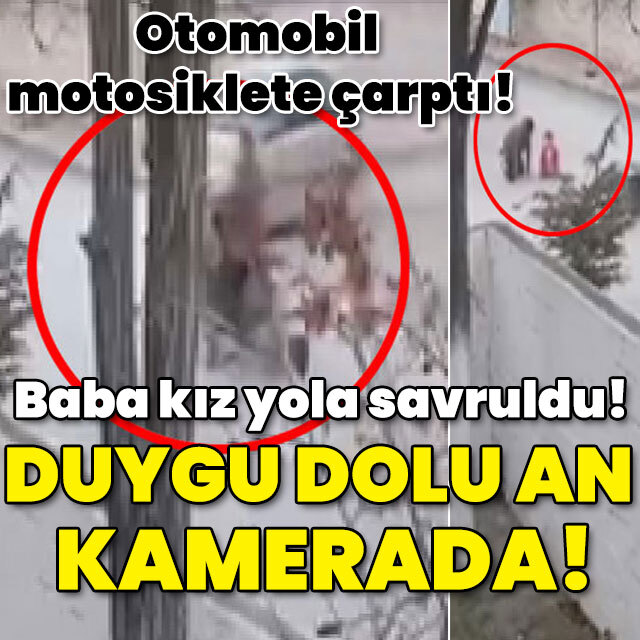 Otomobil motosiklete çarptı! Yaralanan baba ile kızı birbirine sarıldı!