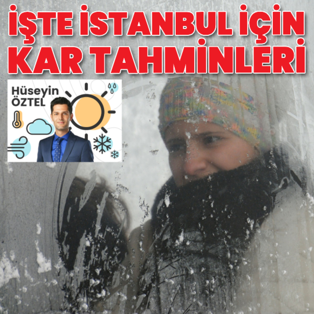 İşte İstanbul için kar tahminleri