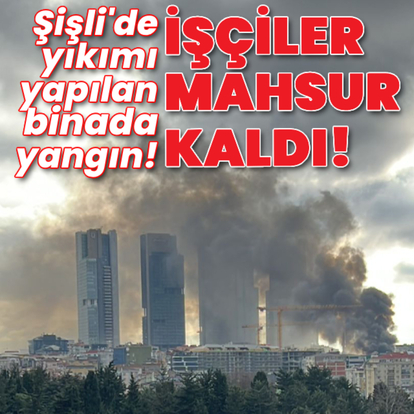 Şişli'de bina yıkımında yangın!