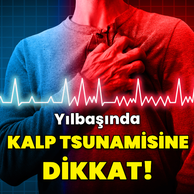 Yılbaşında kalp tsunamisine dikkat!