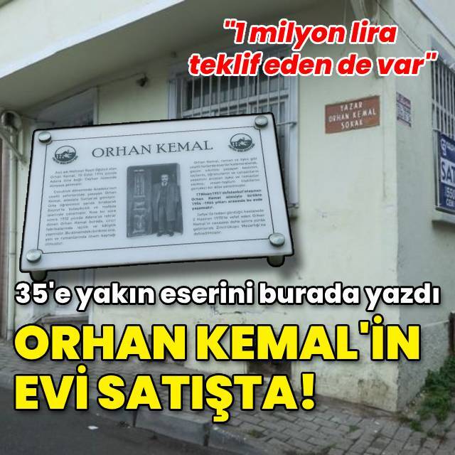 Orhan Kemal'in oturduğu ev satışta
