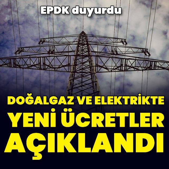 Doğalgaz ve elektrik hizmetlerinde yeni ücretler açıklandı