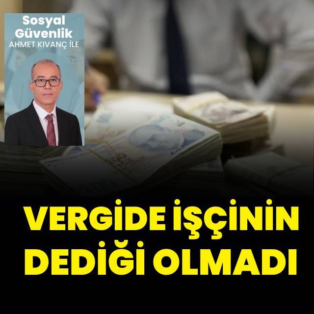 Vergide işçinin dediği olmadı