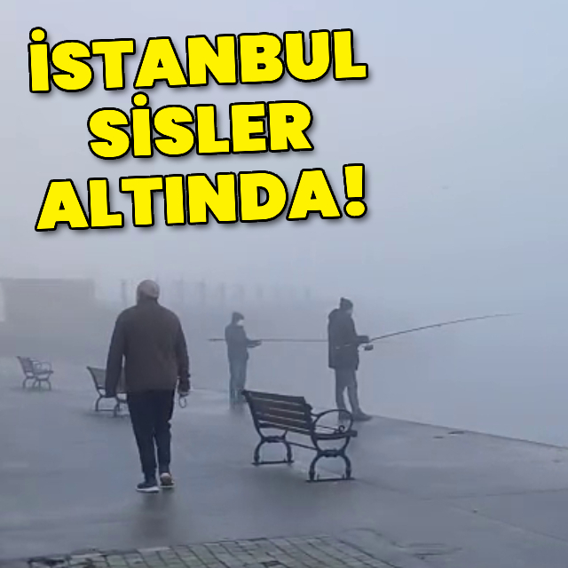 İstanbul sisler altında!