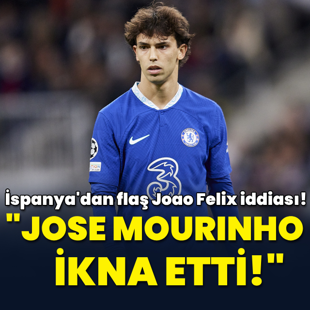 İspanya'dan flaş Felix iddiası!