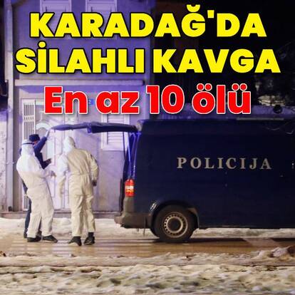 Karadağ'da silahlı saldırı: 10 ölü