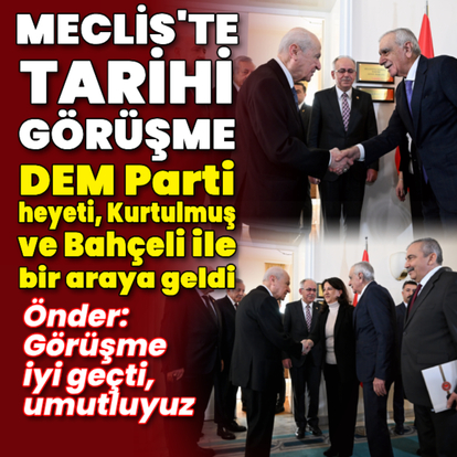 DEM heyetinden Kurtulmuş ve Bahçeli'ye ziyaret