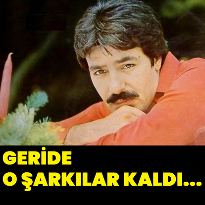  Geride o şarkılar kaldı