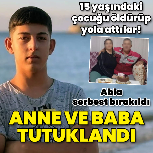 15 yaşındaki çocuğu öldüren babası çıktı!
