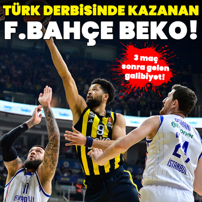 Türk derbisinde kazanan F.Bahçe Beko!