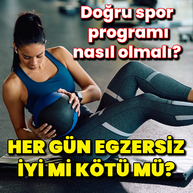 Her gün egzersiz iyi mi kötü mü?