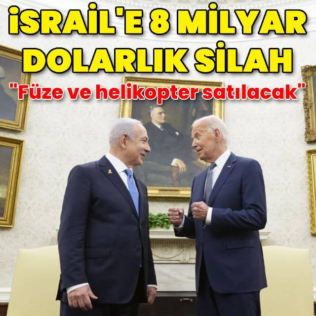ABD'den İsrail'e 8 milyar dolarlık satış