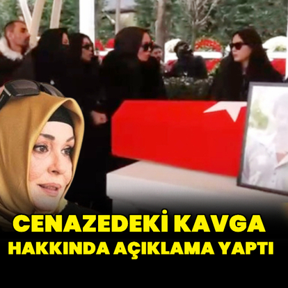  Cenazedeki kavga hakkında açıklama yaptı