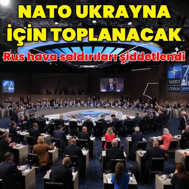 NATO Ukrayna için toplanacak
