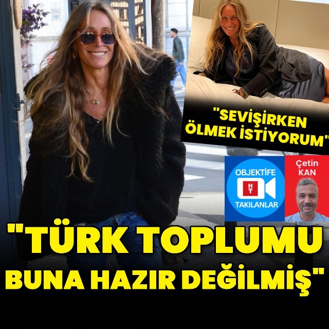 "Türk toplumu buna hazır değilmiş"