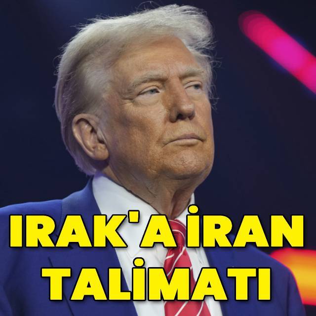 Trump'tan Irak'a İran talimatı