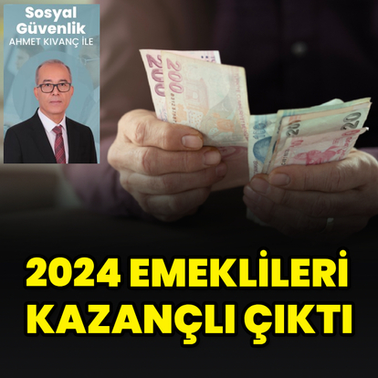 2024 emeklileri kazançlı çıktı