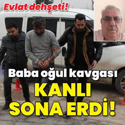 Baba oğul kavgası kanlı bitti!