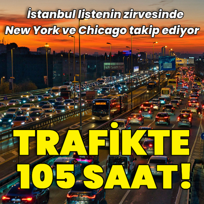 İstanbul'da sürücülerin 105 saati trafikte geçiyor!