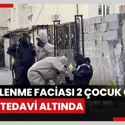 Mersin'de zehirlenme faciası: 2 çocuk öldü, 5 kişi tedavi altında