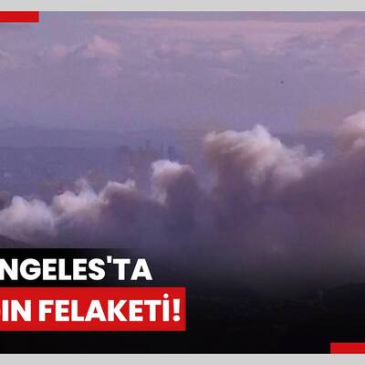 Los Angeles'ta yangın felaketi!
