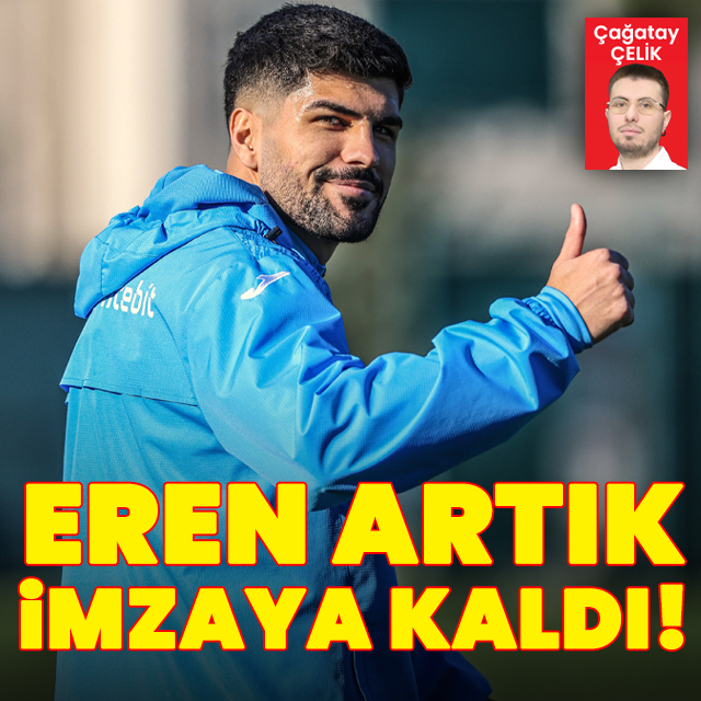 Eren Elmalı artık imzaya kaldı!