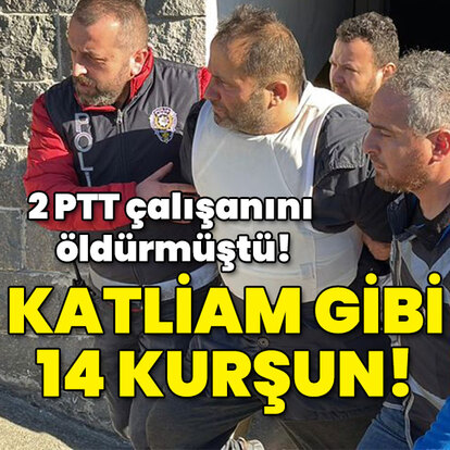 2 PTT çalışanını öldürmüştü! Bu nasıl vahşet? 14 kurşun!