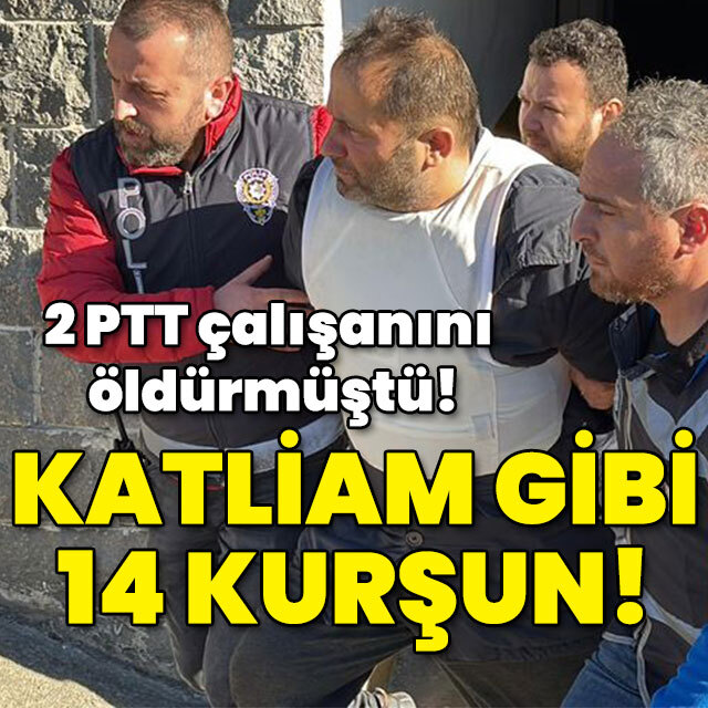 2 PTT çalışanını öldürmüştü! Bu nasıl vahşet? 14 kurşun!