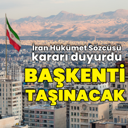 İran'ın başkenti taşınacak