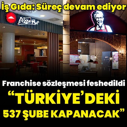 KFC ve Pizza Hut'ın franchise sözleşmesi feshedildi