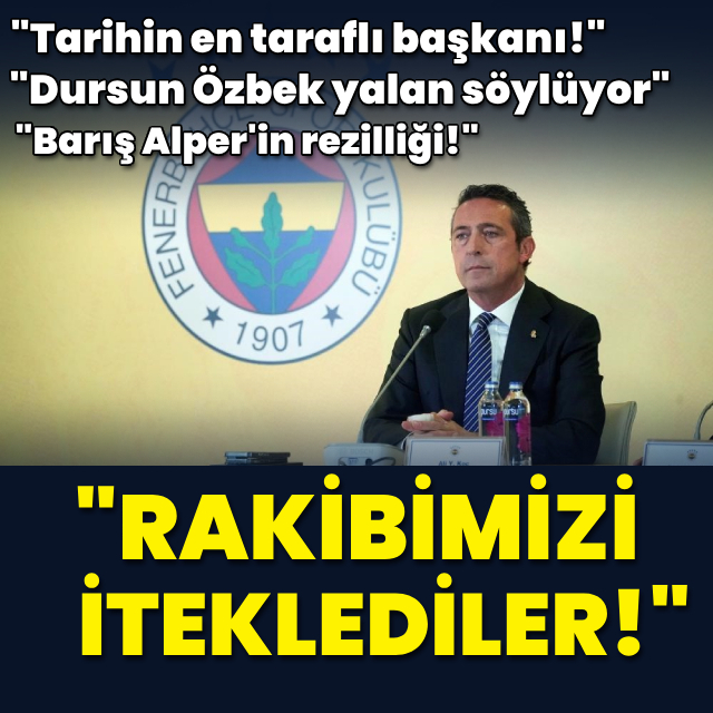 Koç'tan Galatasaray ve Özbek'e sert sözler!