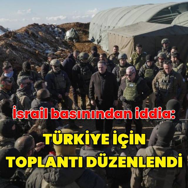 İsrail basını: Türkiye için güvenlik toplantısı düzenlendi