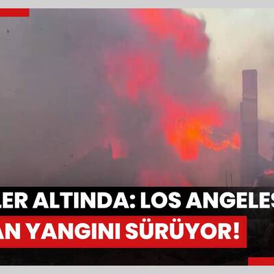 Alevler altında: Los Angeles'taki orman yangını sürüyor!
