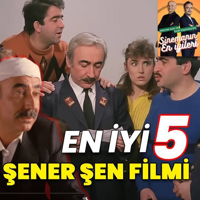 En iyi 5 Şener Şen filmi