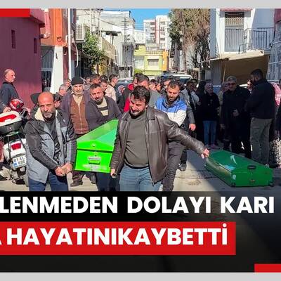 Adana'da karı koca karbonmonoksit zehirlenmesinden hayatını kaybetti