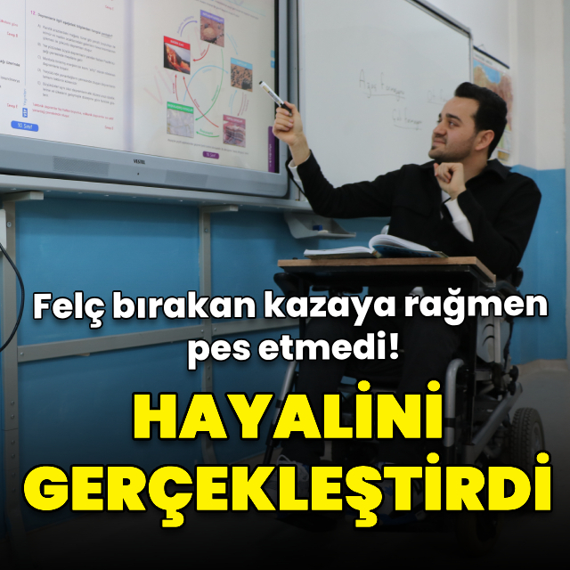 Felç bırakan kazaya rağmen pes etmedi! Hayalini gerçekleştirdi