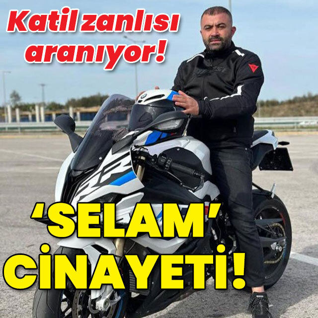 Kurşun yağdıran katil aranıyor! "Selamımı almadın" cinayeti!